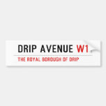 Drip Avenue  Bumper Stickers