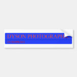 Dyson Photographic  Bumper Stickers