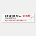 Kavisha shah  Bumper Stickers