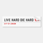live hard die hard  Bumper Stickers