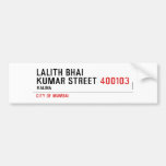 LALITH BHAI KUMAR STREET  Bumper Stickers