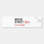 Bread Street  Bumper Stickers