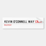 Kevin o'cONNELL WAY  Bumper Stickers