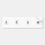 P R O M  Bumper Stickers