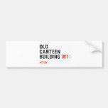 Old  Canteen  building  Bumper Stickers