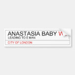 ANASTASIA BABY  Bumper Stickers