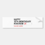 Happy 10th Monthsary Khaeram  Bumper Stickers