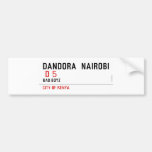 DANDORA  NAIROBI   Bumper Stickers