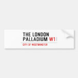 THE LONDON PALLADIUM  Bumper Stickers