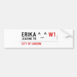 Erika ^_^  Bumper Stickers