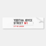 YOOTHA JOYCE Street  Bumper Stickers