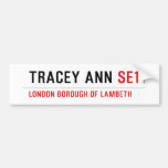 Tracey ann  Bumper Stickers