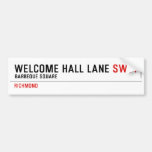 welcome hall lane  Bumper Stickers