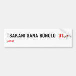 Tsakani Sana Bonolo   Bumper Stickers