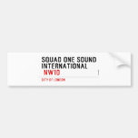 SQUAD ONE SOUND INTERNATIONAL   Bumper Stickers