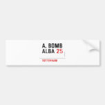 A. BOMB ALBA  Bumper Stickers