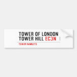 Tower of London Tower Hill  Bumper Stickers