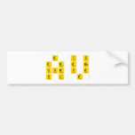 g  i v
 E m e ba
 Ckm y g
 O l  d.  Bumper Stickers