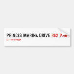 PRINCES MARINA DRIVE  Bumper Stickers