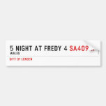 5 night at fredy 4  Bumper Stickers