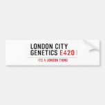 LONDON CITY  GENETICS  Bumper Stickers
