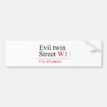 Evil twin Street  Bumper Stickers