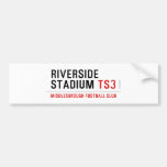 RIVERSIDE STADIUM  Bumper Stickers