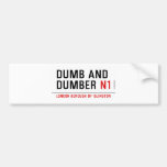 DUMB AND DUMBER  Bumper Stickers