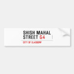 SHISH MAHAL  Street  Bumper Stickers