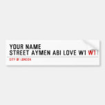 Your Name Street aymen abi love w1  Bumper Stickers