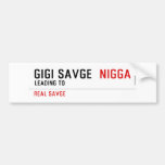 GiGi savge   Bumper Stickers
