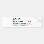 Soho Lounge  Bumper Stickers
