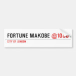 FORTUNE MAKOBE  Bumper Stickers