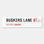 BUSKERS LANE  Bumper Stickers