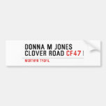 Donna M Jones Clover Road  Bumper Stickers
