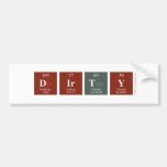 Dirty  Bumper Stickers