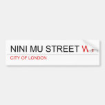 NINI MU STREET  Bumper Stickers