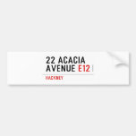 22 ACACIA AVENUE  Bumper Stickers
