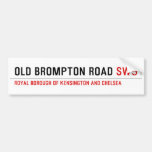 Old Brompton Road  Bumper Stickers