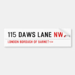 115 Daws LANE  Bumper Stickers