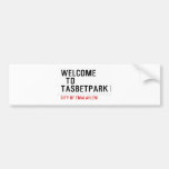 Welcome    to  Tasbetpark  Bumper Stickers