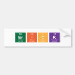 Erick  Bumper Stickers