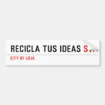 RECICLA TUS IDEAS  Bumper Stickers