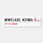 MWELASE. NZIMA  Bumper Stickers