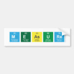 measure  Bumper Stickers
