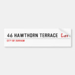 46 Hawthorn Terrace   Bumper Stickers