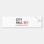 CITY HALL  Bumper Stickers