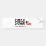 women of world war II memorial  Bumper Stickers