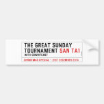 The Great Sunday Tournament  Bumper Stickers
