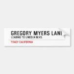 Gregory Myers Lane  Bumper Stickers